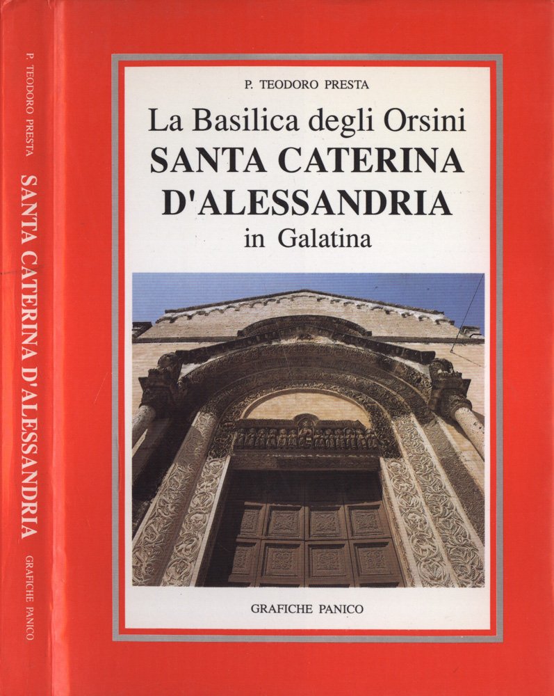 La Basilica degli Orsini Santa Caterina d' Alessandria in Galatina