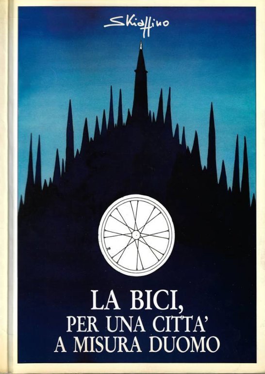 La bici, per una città a misura duomo: catalogo dei …