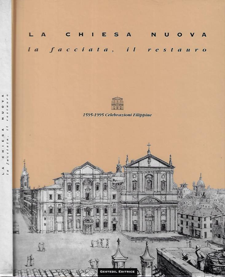 La chiesa nuova, la facciata, il restauro