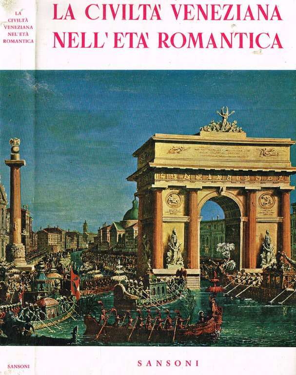 La civiltà veneziana nell'età romantica