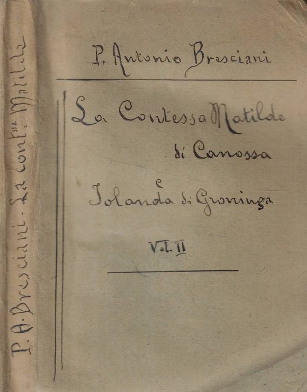 La Contessa Matilde di Canossa e Iolanda di Groninga Vol. II
