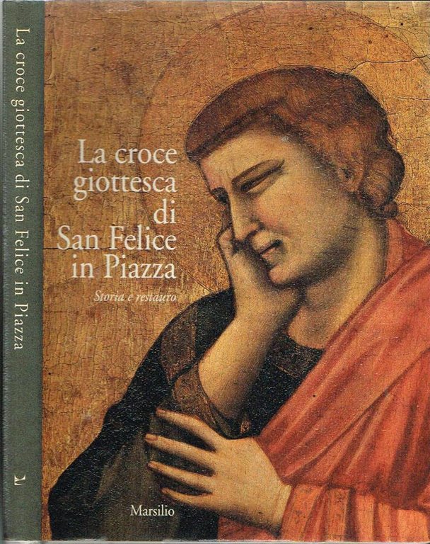 LA CROCE GIOTTESCA DI SAN FELICE IN PIAZZA