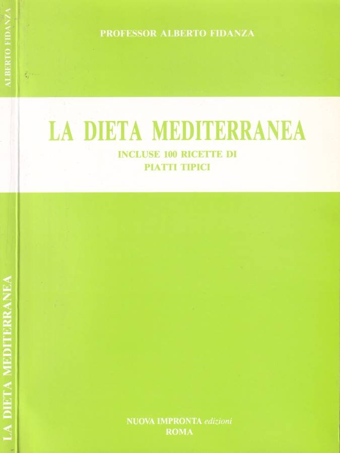 La dieta mediterranea incluse 100 ricette di piatti tipici