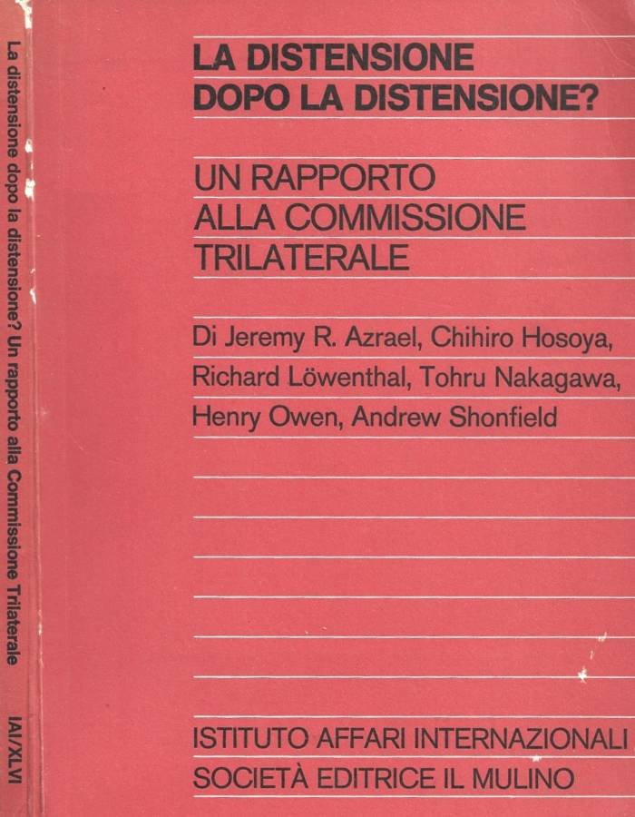 La distensione dopo la distensione?. Un rapporto alla Commissione trilaterale