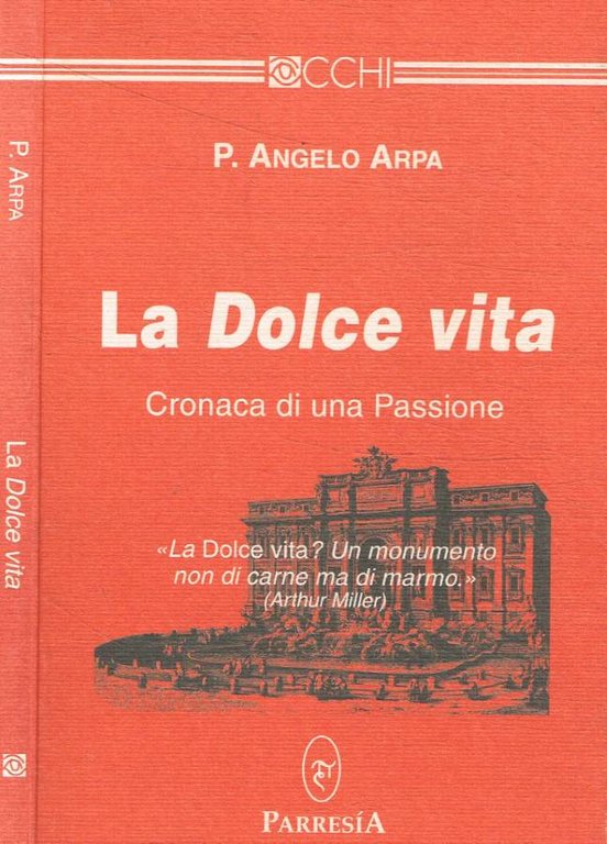 La dolce vita. Cronaca di una passione