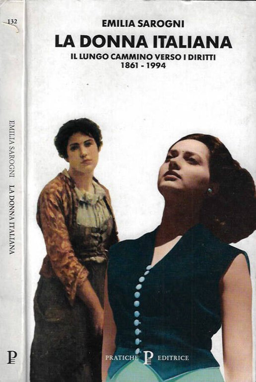La donna italiana. Il lungo cammino verso i diritti 1861 …