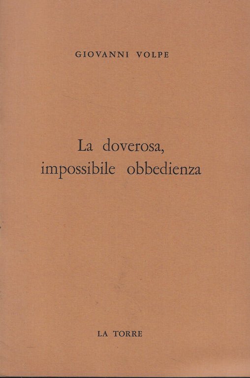 La doverosa, impossibile obbedienza
