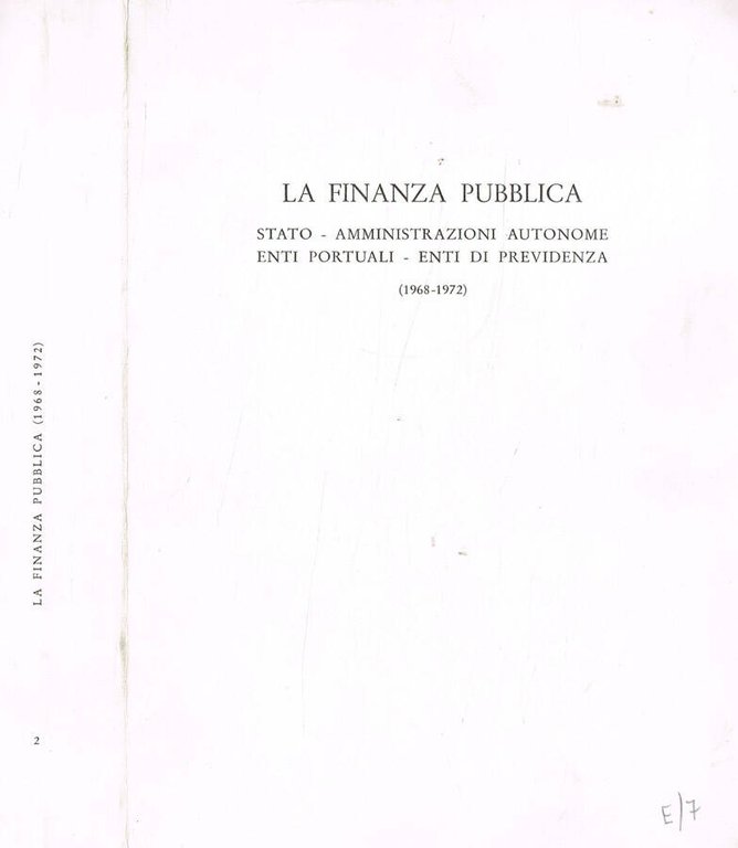 La finanza pubblica. Stato-Amministrazioni autonome-Enti portuali-Enti di previdenza 1968-1972