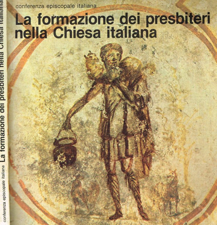 LA FORMAZIONE DEI PRESBITERI NELLA CHIESA ITALIANA