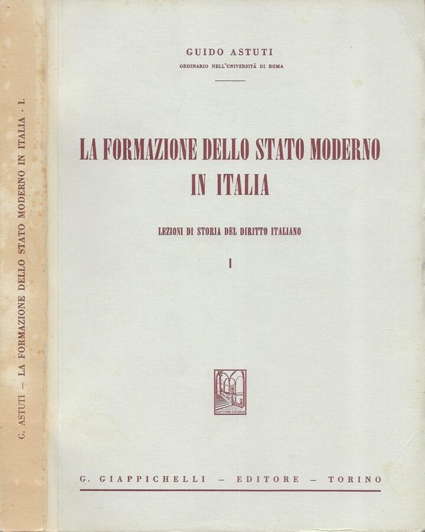 La formazione dello stato moderno in Italia: Lezioni di storia …
