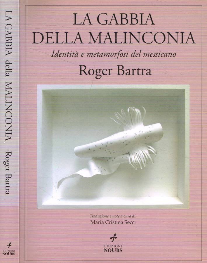 La gabbia della malinconia, identità e metamorfosi del messicano