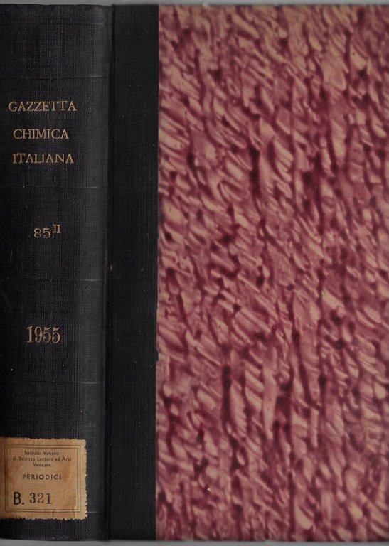 La gazzetta chimica italiana anno 1955 Vol. 85 parte II …