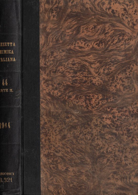 La gazzetta chimica italiana anno XLIV Vol. XLIV parte II …