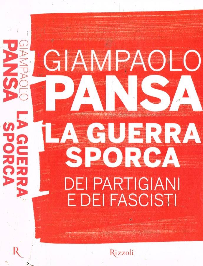 La guerra sporca dei partigiani e dei fascisti