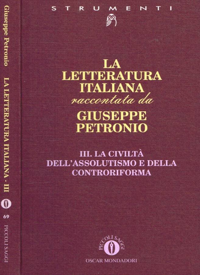 La letteratura italiana III. La civiltà dell'assolutismo e della controriforma