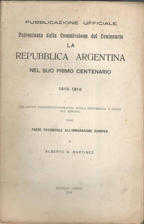 La Repubblica Argentina nel suo primo centenario 1810-1910