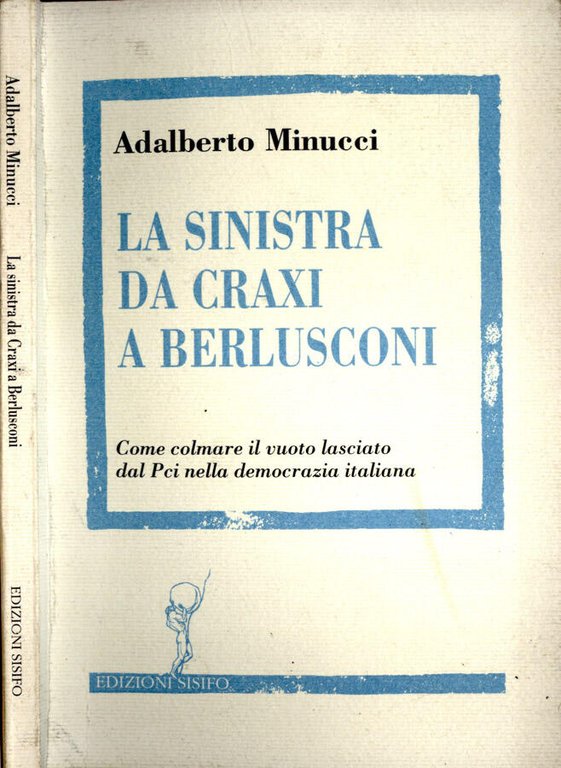 La sinistra da Craxi a Berlusconi