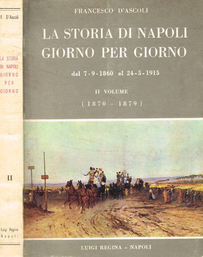 La storia di Napoli giorno per giorno dal 7-9-1860 al …