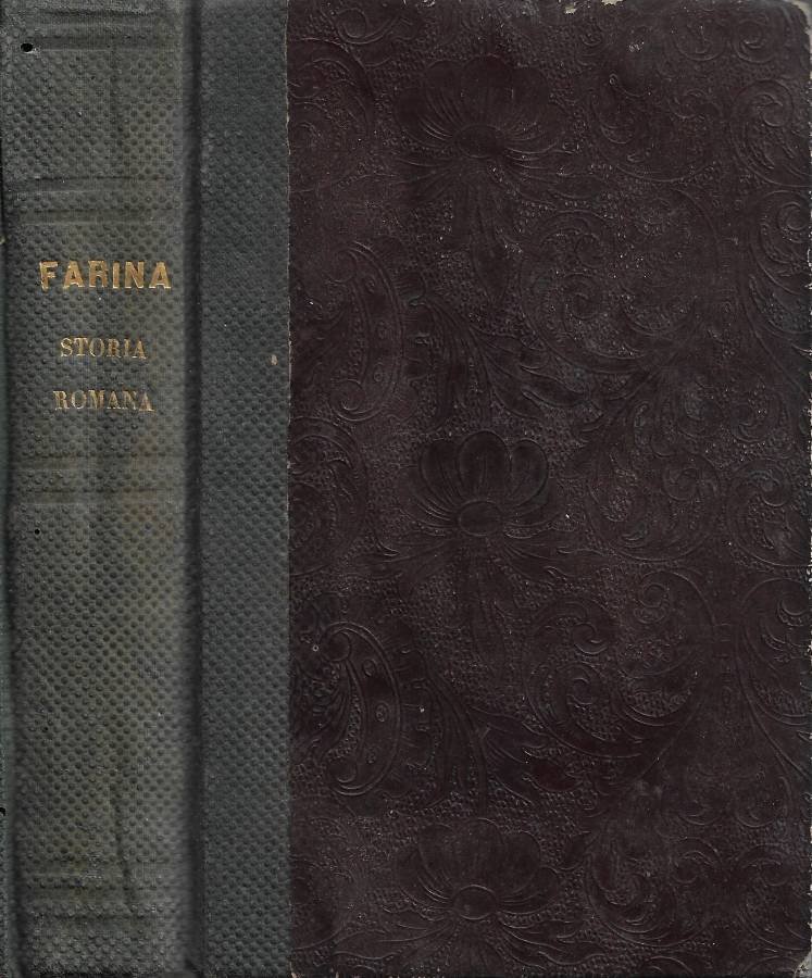 La Storia Romana: raccontata ai giovanetti. Parte Prima, Parte Seconda …