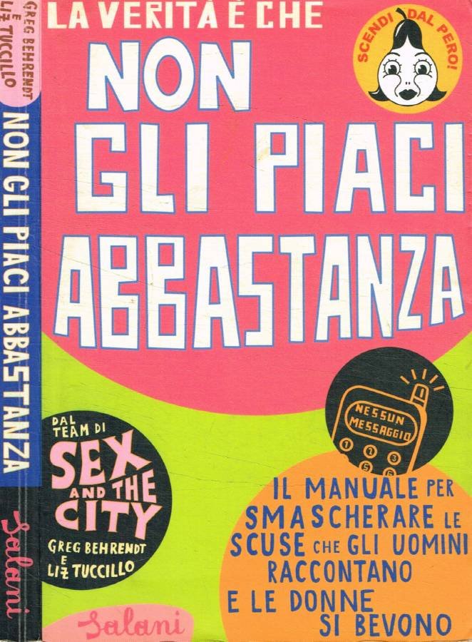 La verità è che non gli piaci abbastanza