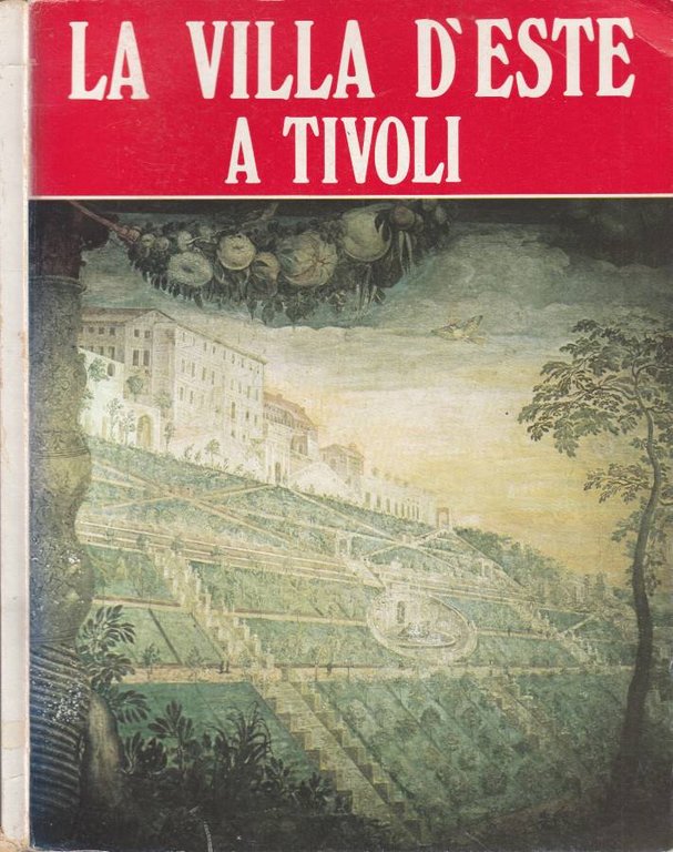 La villa di Ippolito II d'Este a Tivoli