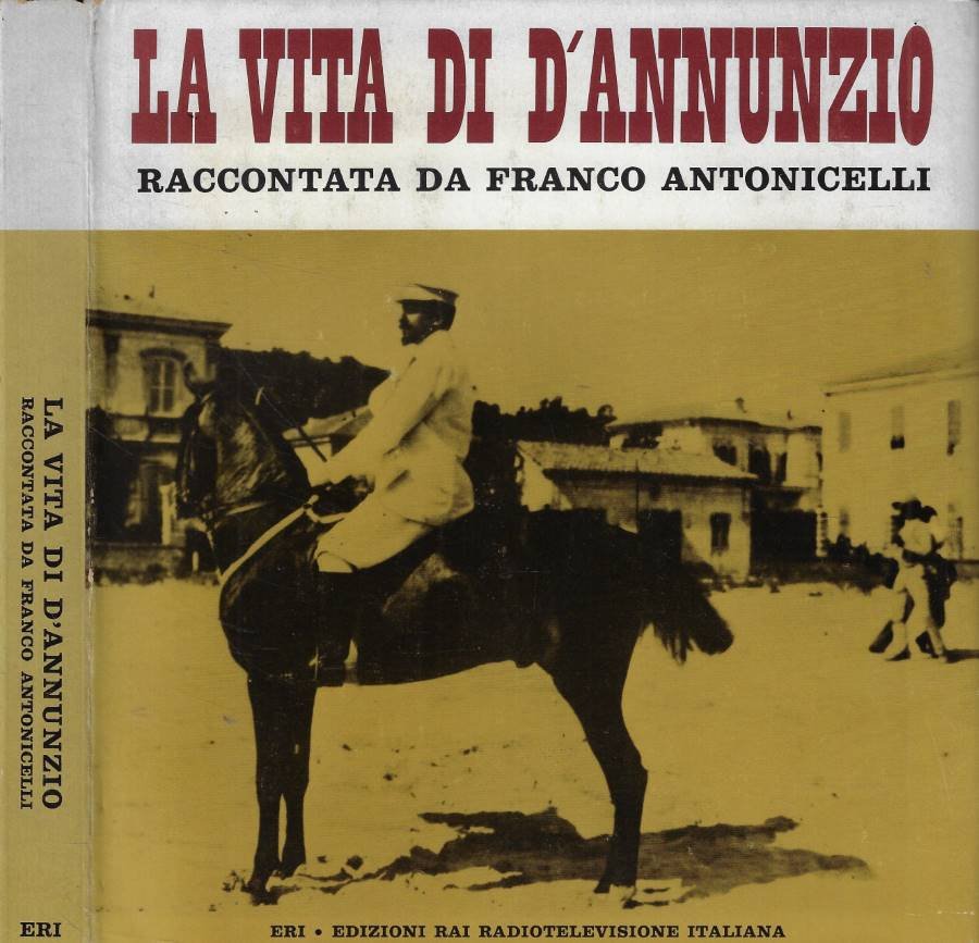 La vita di D'Annunzio raccontata da Franco Antonicelli | Immagine principale