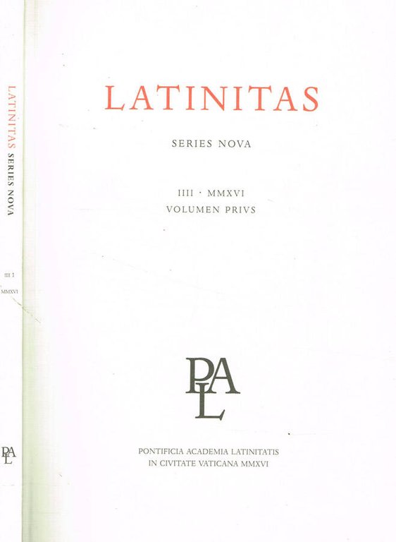 Latinitas. Series Nova IIII, MMXVI Volumen Prius