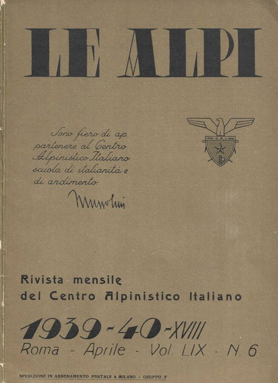 Le Alpi. Rivista mensile del Centro Alpinistico Italiano. 1939-40. Vol. LIX n. 6, aprile