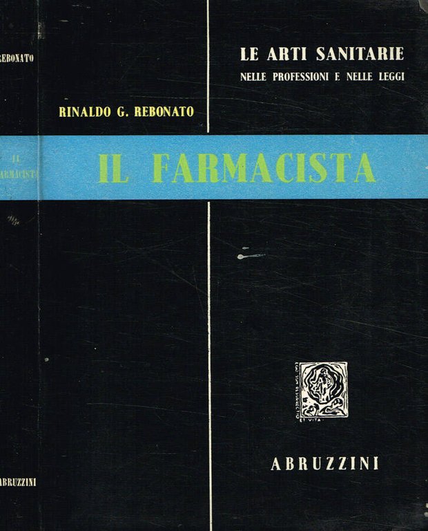 Le arti sanitarie nelle professioni e nelle leggi. Il farmacista