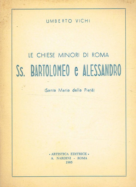 LE CHIESE MINORI DI ROMA. SS.BARTOLOMEO E ALESSANDRO (SANTA MARIA …