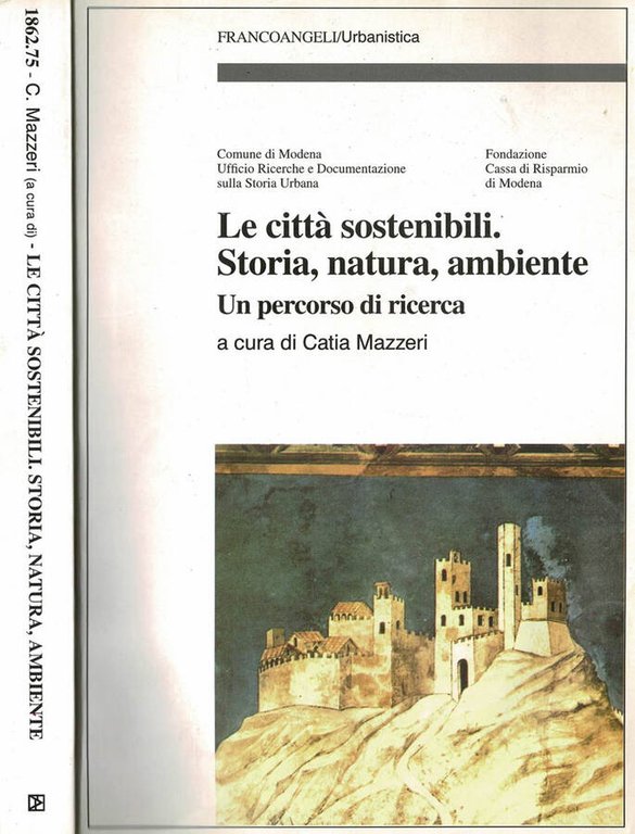 Le Citta sostenibili. Storia, natura, ambiente