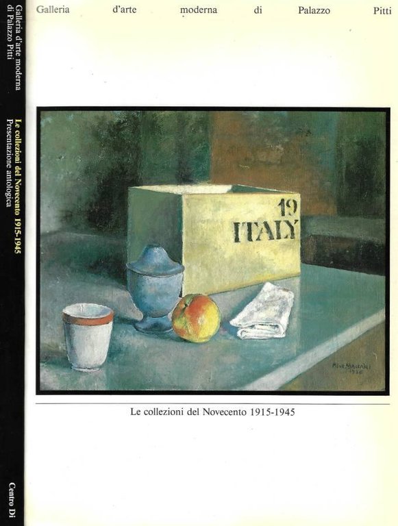 Le collezioni del novecento 1915 - 1945. Presentazione antologica