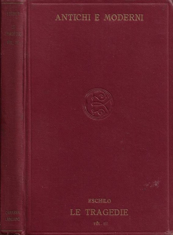 Le Tragedie (tradotte da Domenico Ricci). Vol. III: Agamennone
