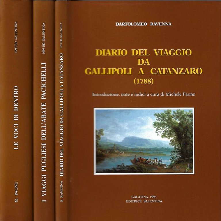 Le voci di dentro. I viaggi pugliesi dell'Abate Pacichelli ( 1680 - 7 ). Diario del viaggio da Gallipoli a Catanzaro ( 1788 )