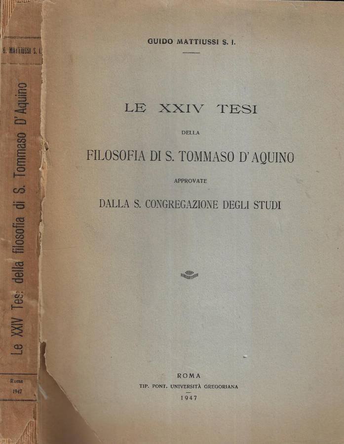 Le XXIV tesi della filosofia di S. Tommaso d' Aquino …