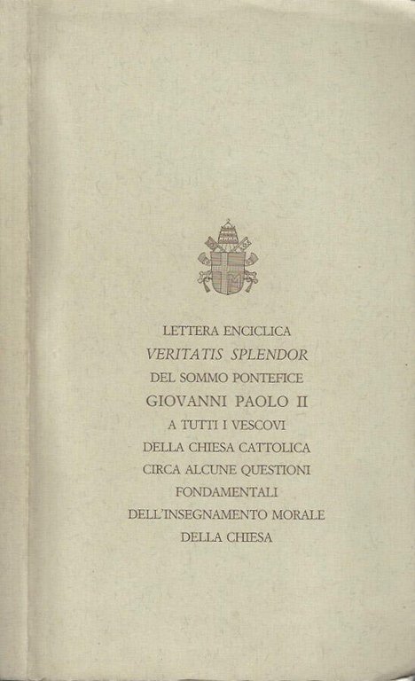 Lettera enciclica Veritatis Splendor del sommo pontefice Giovanni Paolo II …