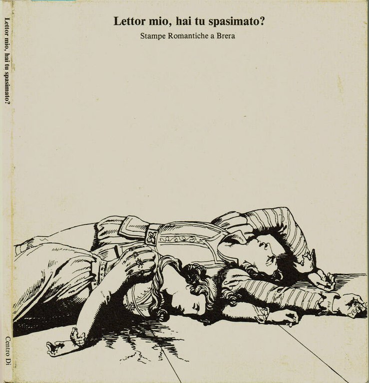 Lettor mio, hai tu spasimato? No. Questo libro non è …