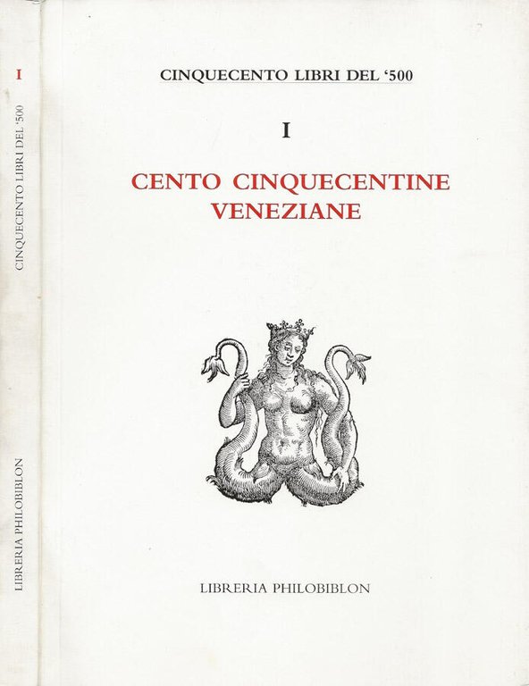 Libreria Philobiblon - Cinquecento libri del '500. Vol. I
