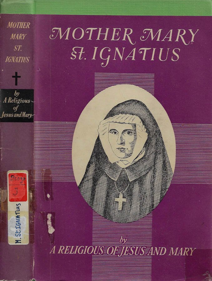 Life and Work of Mother Mary St. Ignatius (Claudine Thévenet)