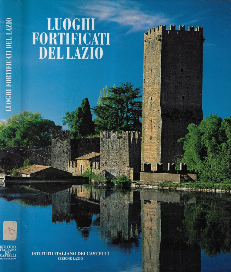 Luoghi fortificati del Lazio Vol. I