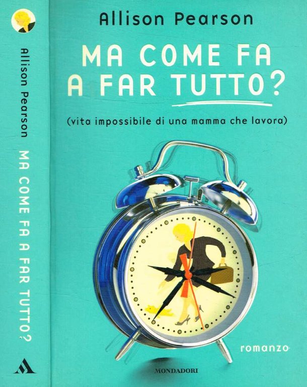 Ma come fa a far tutto? (vita impossibile di una mamma che lavora)