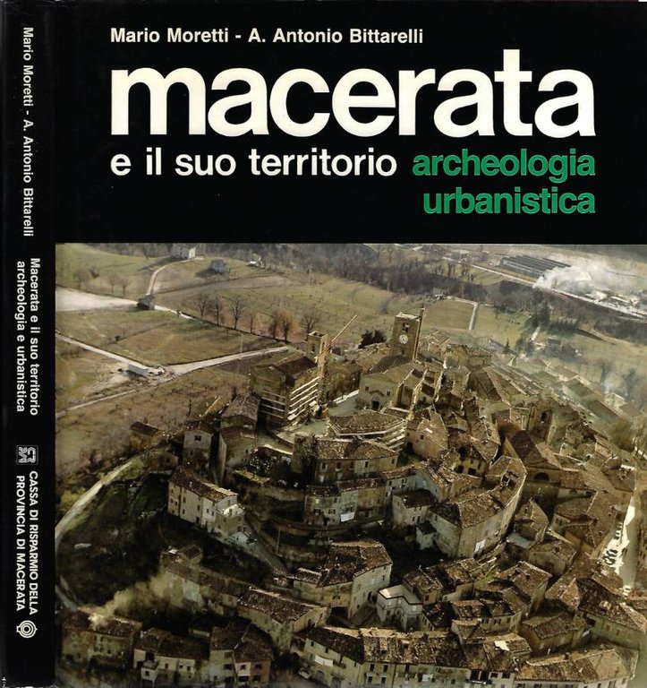 Macerata e il suo teritorio. Archeologia Urbanistica