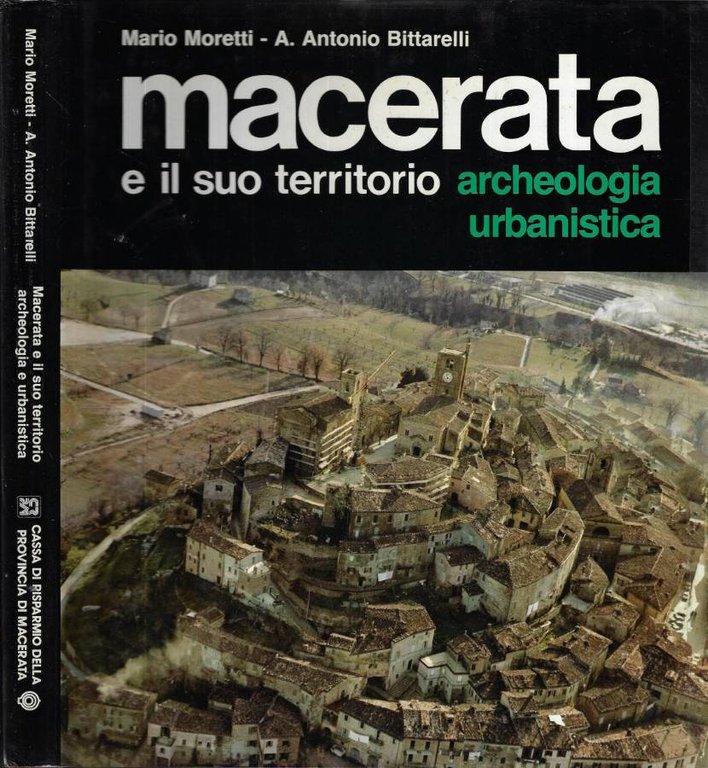 Macerata e il suo territorio. Archeologia Urbanistica