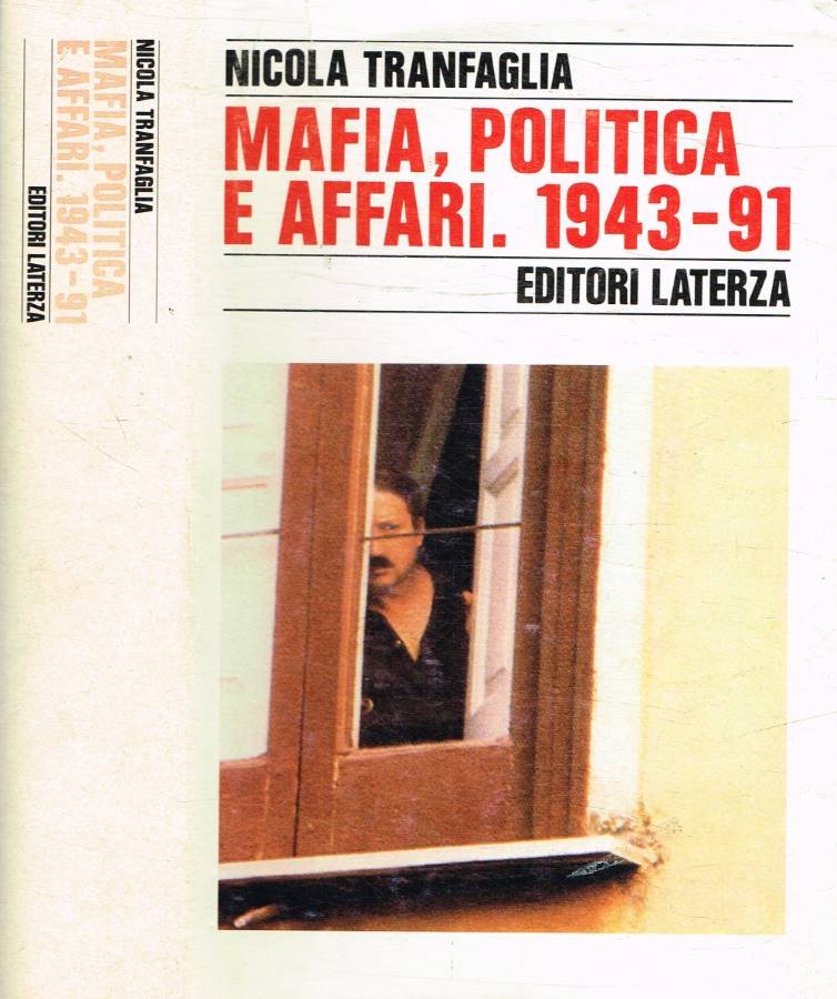 Mafia, politica e affari nell'Italia repubblicana 1943-1991