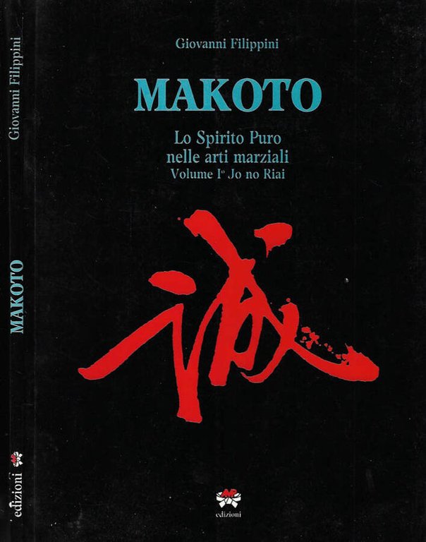 Makoto. La Spirito Puro nelle arti marziali Vol. 1 Jo …
