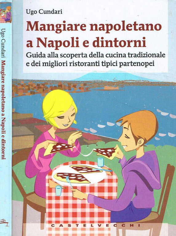 Mangiare napoletano a Napoli e dintorni