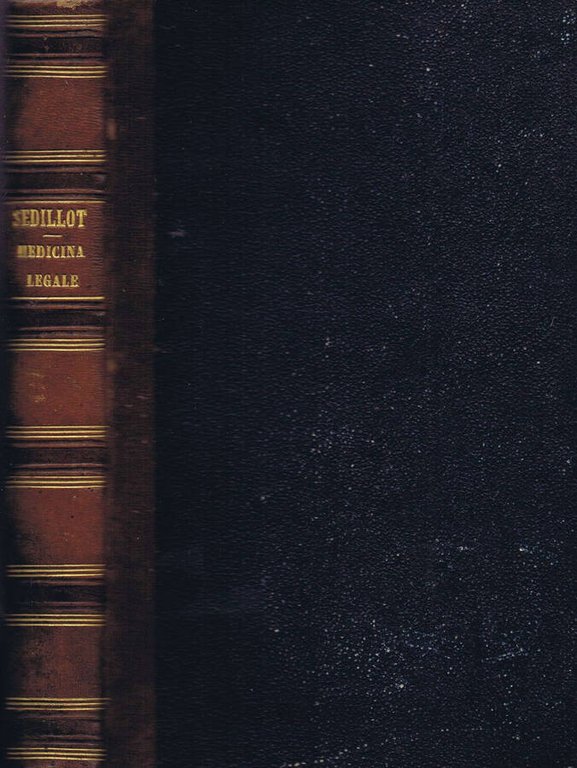Manuale Completo di Medicina Legale Considerata in Relazione colla Vigente Legislazione da G. Sedillot