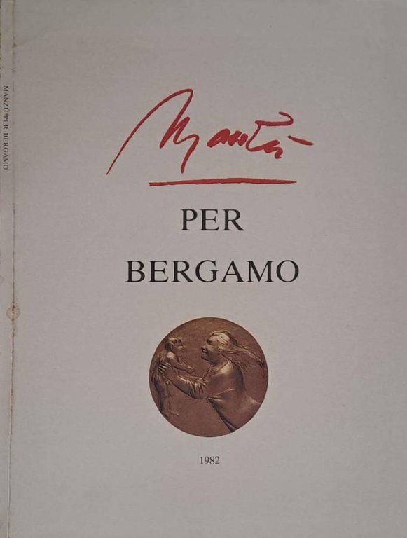 Manzù. Per Bergamo