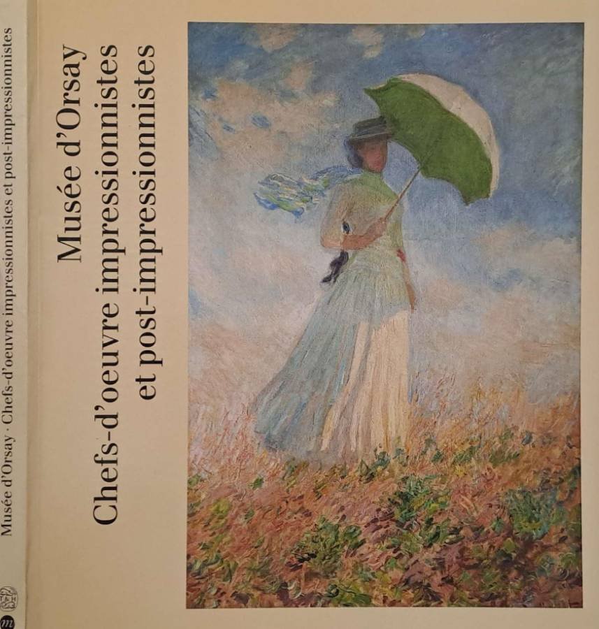 Musée d'Orsay. Chefs-d'oeuvre impressionistes et post-impressionnistes