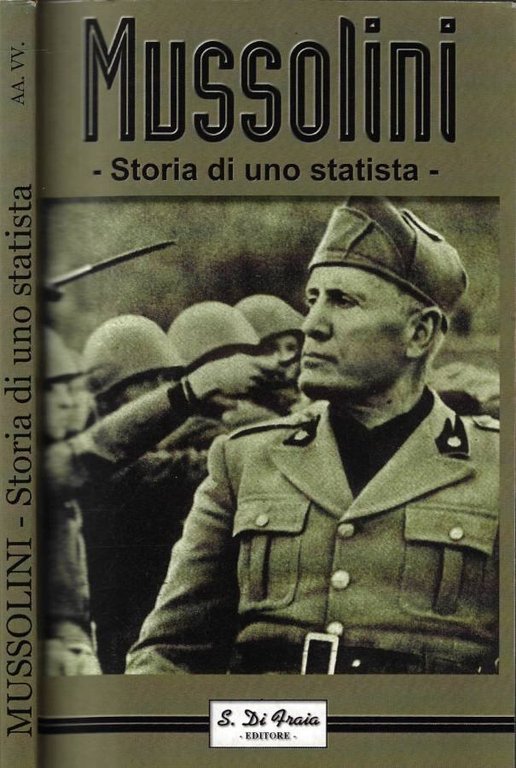 Mussolini. Storia di uno statista